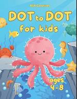 Dot to Dot for Kids Ages 4-8: Fun Connect the Dots Puzzles for Children; Activity Book for Learning; Age 4-6, 6-8 Year Olds 