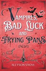 Vampires, Bad Luck and Frying Pans