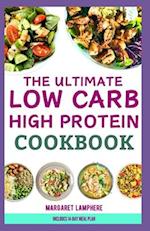 The Ultimate Low Carb High Protein Cookbook
