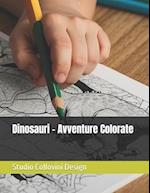 Dinosauri - Avventure Colorate