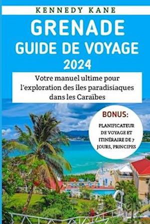 Grenade Guide De Voyage 2024