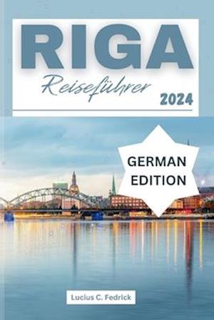 Riga Reiseführer 2024