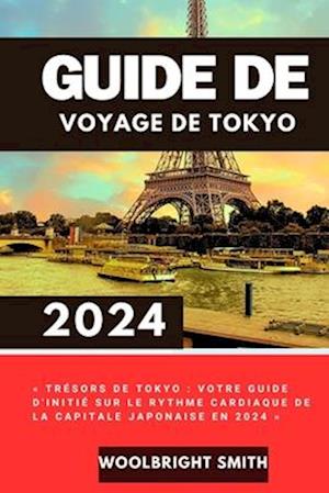 Guide de Voyage de Tokyo 2024