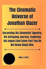 The Cinematic Universe of Jonathan Glazer