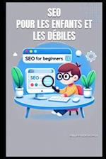 SEO pour les enfants et les débiles