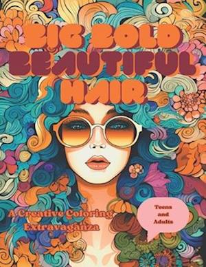 Big Bold Beautiful Hair Coloring Book for Teens and Adults