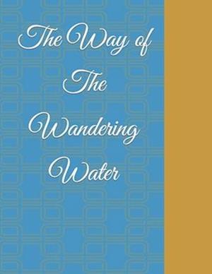 The Way of The Wandering Water