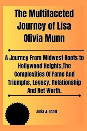 The Multifaceted Journey of Lisa Olivia Munn