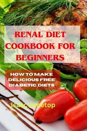 Renal Diet Cookbook for Beginners