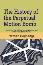 The History of the Perpetual Motion Bomb