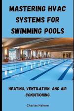 Mastering HVAC Systems for Swimming Pools