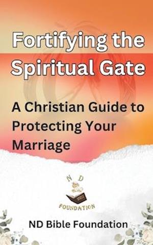 Fortifying the Spiritual Gate