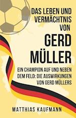 Das Leben und Vermächtnis von Gerd Müller