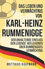 Das Leben und Vermächtnis von Karl-Heinz Rummenigge