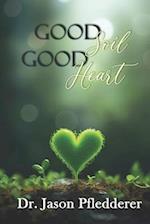 Good Soil Good Heart