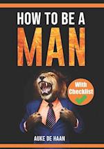 How to be a man A self help book for men Young Adult - Adult