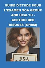Guide d'étude pour l'examen SOA Group and Health - Gestion des Risques (GHRM)