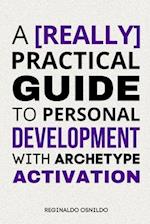 A [really] practical guide to personal development with archetype activation