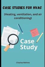 Case Studies for HVAC (Heating, ventilation, and air conditioning) Edition-1