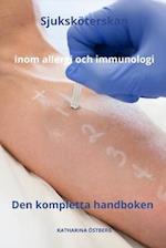 Sjuksköterskan inom allergi och immunologi Den kompletta handboken