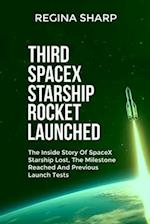 Third Spacex Starship Rocket Launched