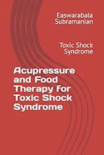 Acupressure and Food Therapy for Toxic Shock Syndrome