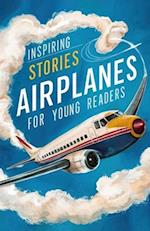 Inspiring Stories of Airplanes for Young Readers