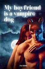 My Boyfriend is a Vampire Dog