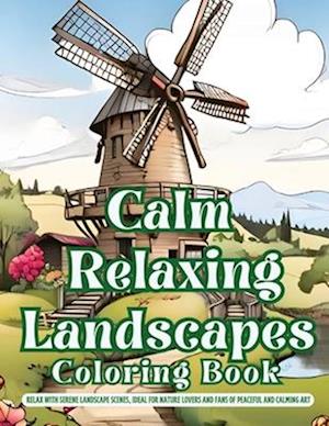 Calm Relaxing Landscapes Coloring Book