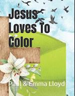 Jesus Loves To Color