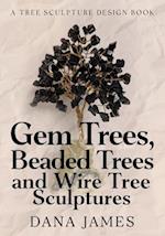 Gem Trees, Beaded Trees, and Wire Tree Sculptures