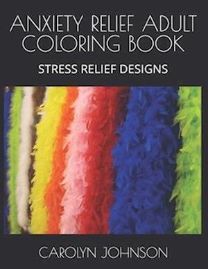 Anxiety Relief Adult Coloring Book