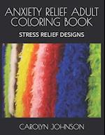 Anxiety Relief Adult Coloring Book