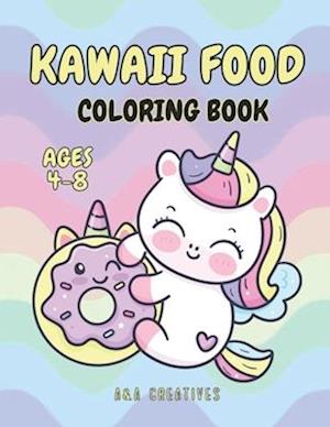 Simple & Easy Kawaii Food Coloring Book for Kids Ages 4-8: 50 Fun Colouring Pages with Snacks and Yummy Foods for Preschool, Kindergarten