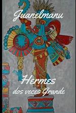 Hermes DOS Veces Grande