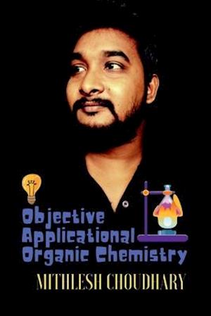 Objective Applicational Organic Chemistry
