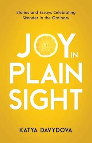 Joy in Plain Sight