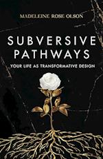 Subversive Pathways