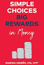 Simple Choices Big Rewards in Money 