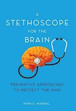 A Stethoscope for the Brain: Preventive Approaches to Protect the Mind 