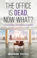 The Office is Dead, Now What?