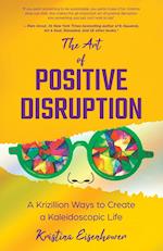 The Art of Positive Disruption