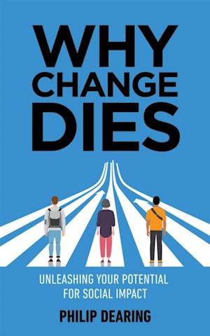 Why Change Dies