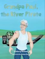 Grandpa Paul, the River Pirate 