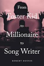 From Foster Kid to Millionaire to Song Writer 
