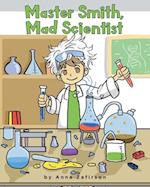 Master Smith, Mad Scientist 