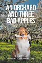 An Orchard and Three Bad Apples 