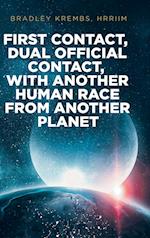 First Contact, Dual Official Contact, with Another Human Race from Another Planet 