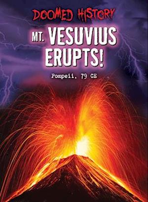 Mt. Vesuvius Erupts!