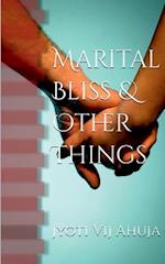 Marital Bliss & Other Things 